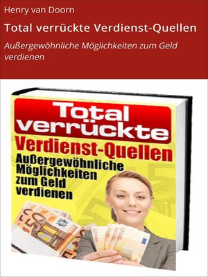cover image of Total verrückte Verdienst-Quellen